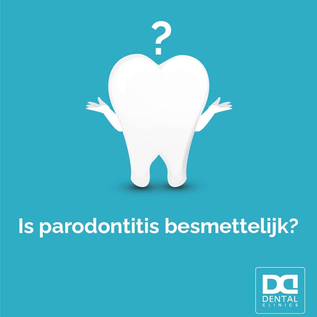 Parodontitis besmettelijk - wie krijgt parodontitis - mondhygiënist Dental Clinics